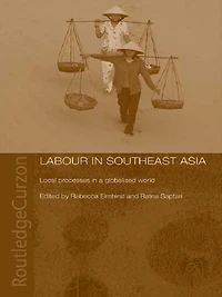 Labour Southeast Asia: Local Processes a Globalised World