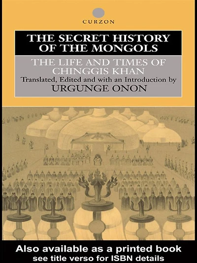 The Secret History of Mongols: Life and Times Chinggis Khan