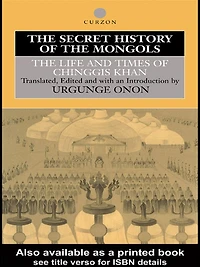The Secret History of Mongols: Life and Times Chinggis Khan
