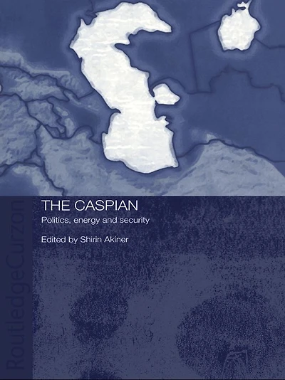 The Caspian: Politics, Energy and Security