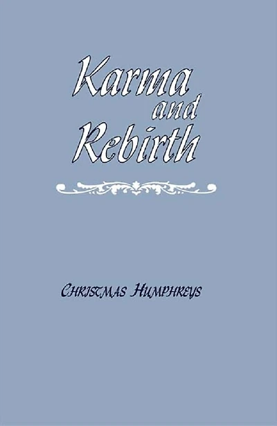Karma and Rebirth: The Karmic Law of Cause Effect