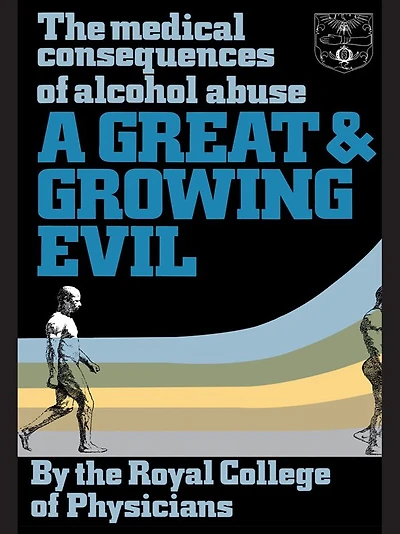 A Great and Growing Evil?: The Medical Effects of Alcohol