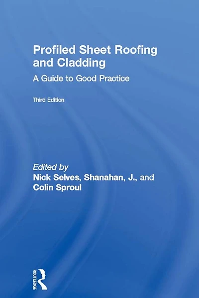Profiled Sheet Roofing and Cladding: A Guide to Good Practice