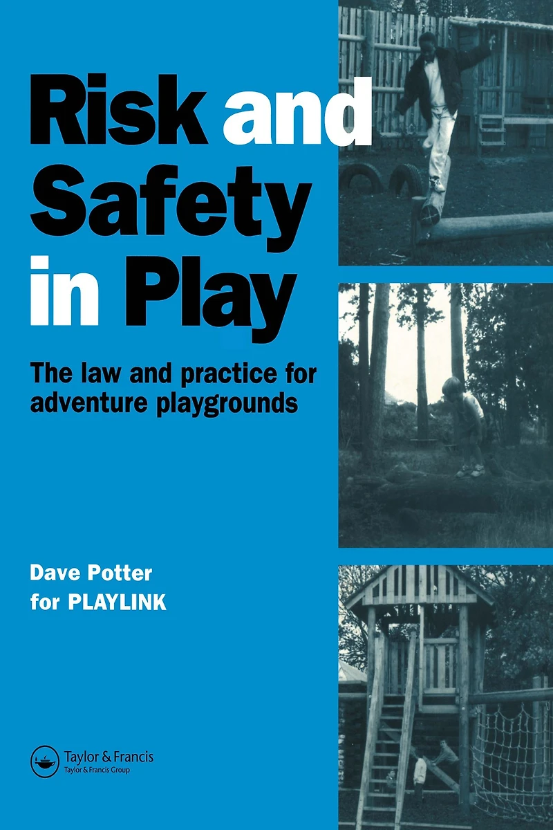 Risk and Safety Play: The law practice for adventure playgrounds