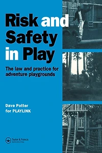 Risk and Safety Play: The law practice for adventure playgrounds