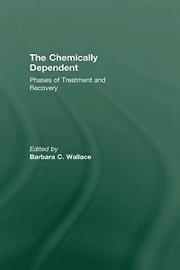 Chemically Dependent: Phases Of Treatment And Recovery