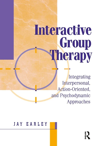 Interactive Group Therapy: Integrating, Interpersonal, Action-Orientated and Psychodynamic Approaches