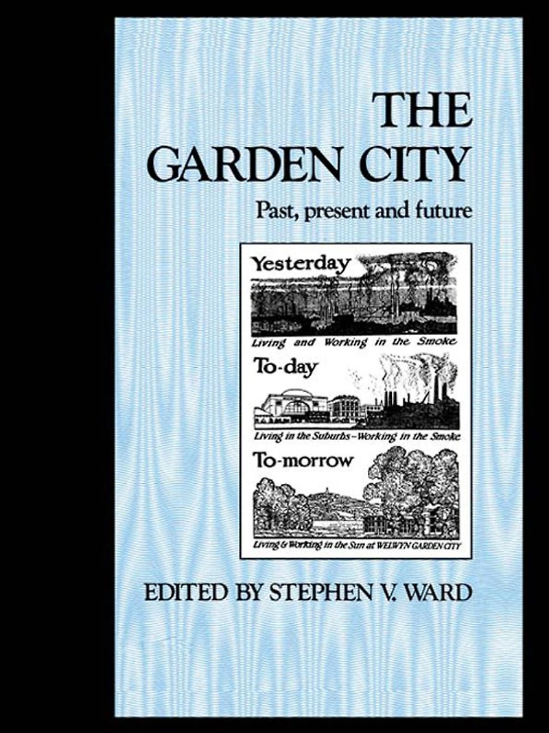 The Garden City: Past, present and future