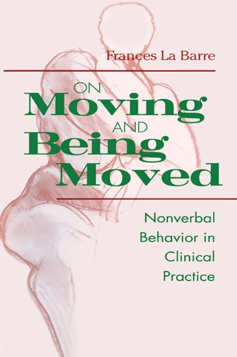 On Moving and Being Moved: Nonverbal Behavior Clinical Practice