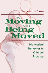 On Moving and Being Moved: Nonverbal Behavior Clinical Practice