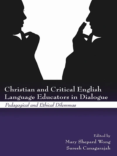 Christian and Critical English Language Educators Dialogue: Pedagogical Ethical Dilemmas