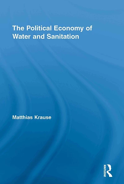 The Political Economy of Water and Sanitation