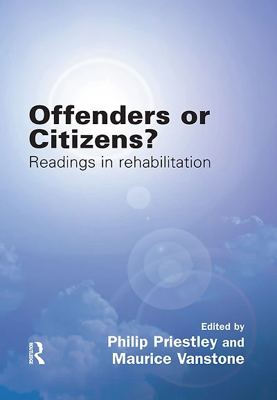 Offenders or Citizens?: Readings Rehabilitation