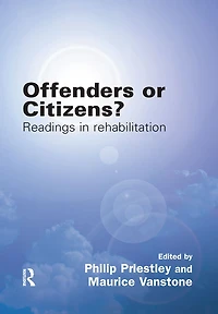 Offenders or Citizens?: Readings Rehabilitation
