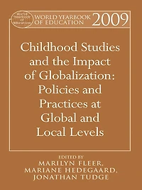 World Yearbook of Education 2009: Childhood Studies and the Impact Globalization: Policies Practices at Global Local Levels