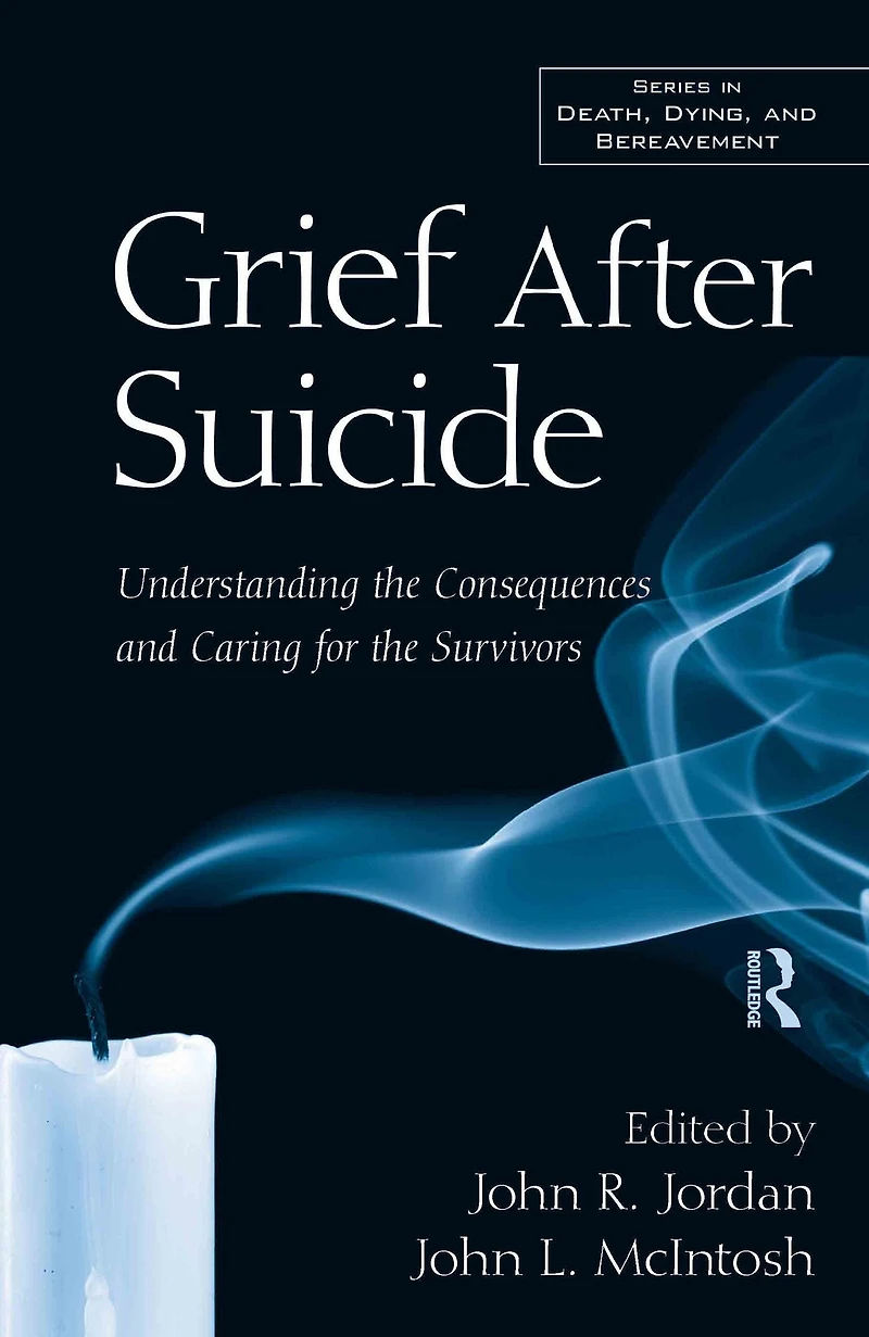 Grief After Suicide: Understanding the Consequences and Caring for Survivors