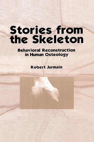 Stories from the Skeleton: Behavioral Reconstruction Human Osteology