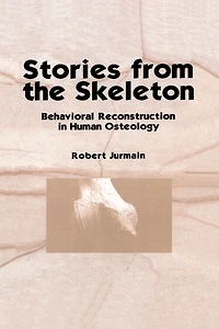 Stories from the Skeleton: Behavioral Reconstruction Human Osteology