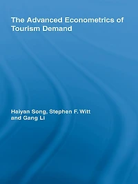 The Advanced Econometrics of Tourism Demand