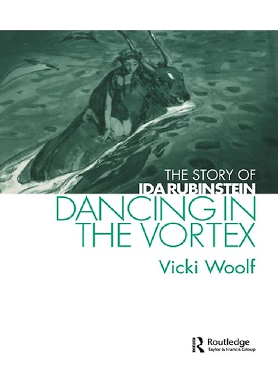 Dancing The Vortex: Story of Ida Rubinstein