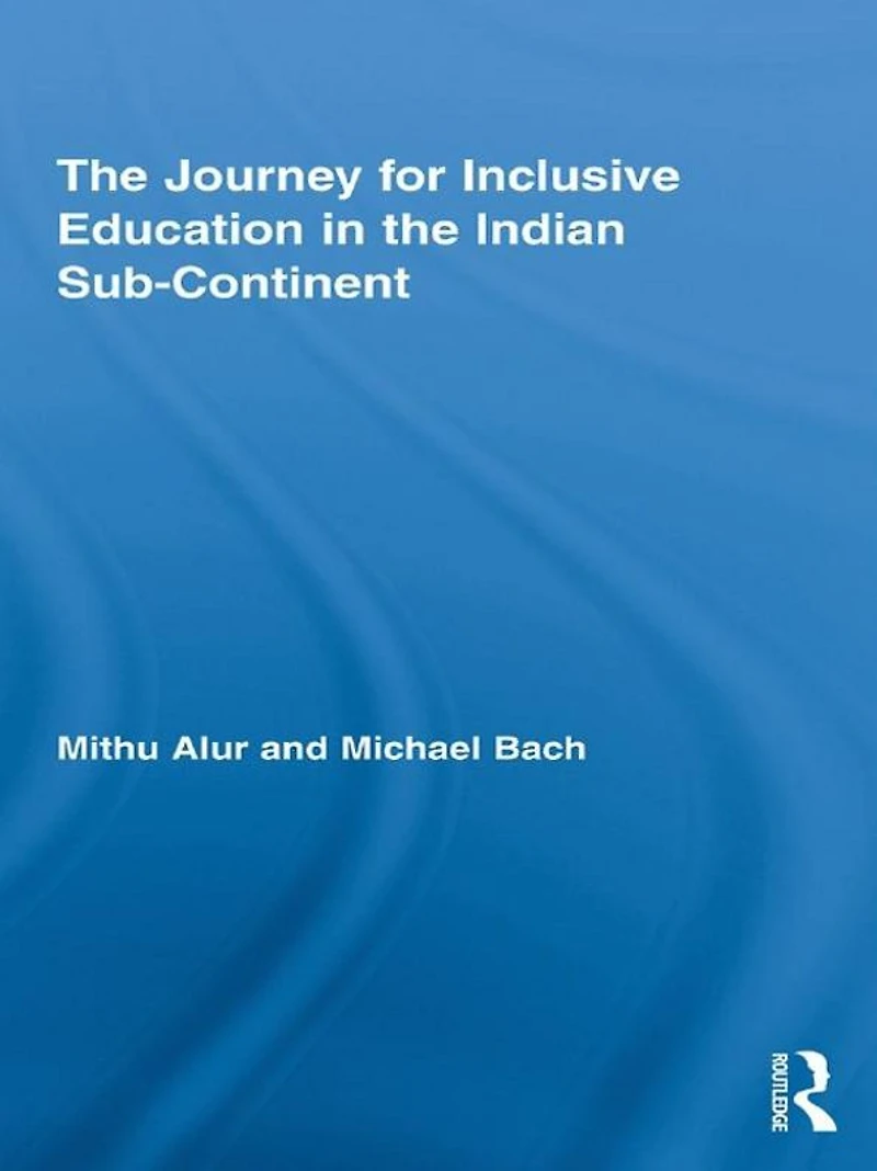 the Journey for Inclusive Education Indian Sub-Continent