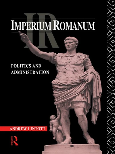 Imperium Romanum: Politics and Administration