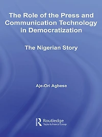 The Role of Press and Communication Technology Democratization: Nigerian Story