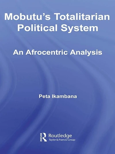 Mobutu's Totalitarian Political System: An Afrocentric Analysis