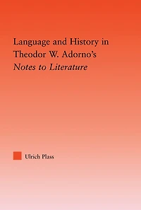 Language and History Adorno's Notes to Literature