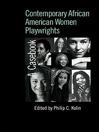 Contemporary African American Women Playwrights: A Casebook
