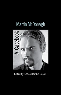 Martin McDonagh: A Casebook