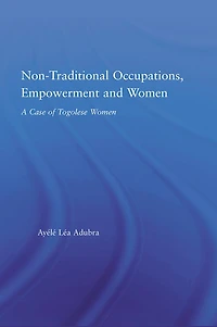 Non-Traditional Occupations, Empowerment, and Women: A Case of Togolese Women