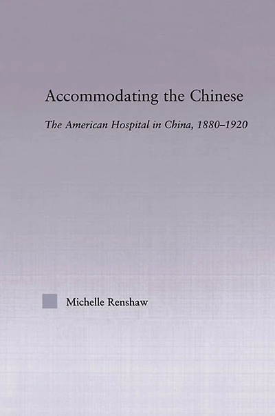 Accommodating The Chinese: American Hospital China, 1880-1920