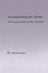 Accommodating The Chinese: American Hospital China, 1880-1920