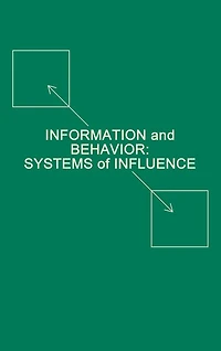 Information and Behavior: Systems of Influence
