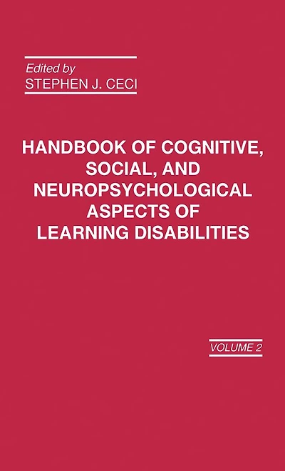 Handbook of Cognitive, Social, and Neuropsychological Aspects Learning Disabilities: Volume 2