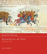 Byzantium at War: AD 600-1453