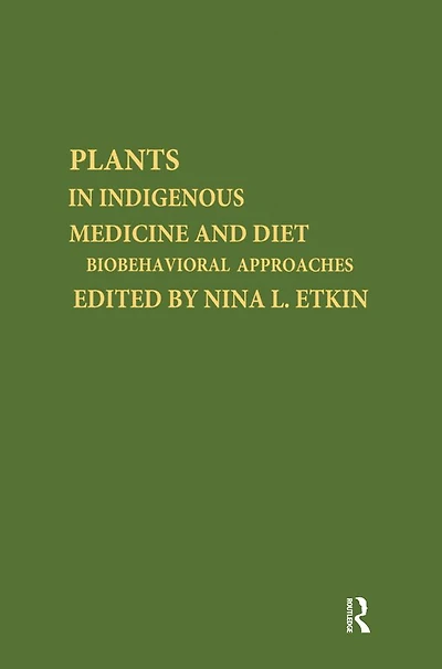 Plants and Indigenous Medicine Diet: Biobehavioral Approaches