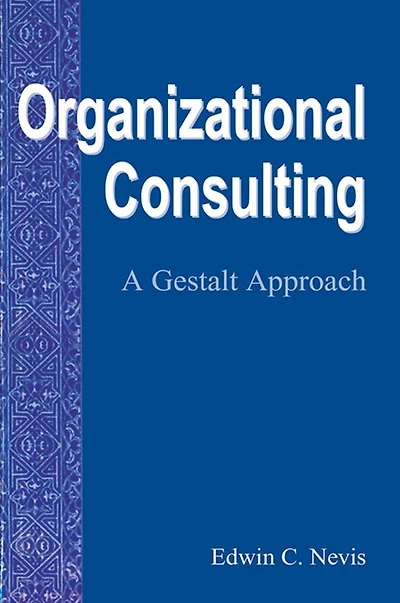 Organizational Consulting: A Gestalt Approach