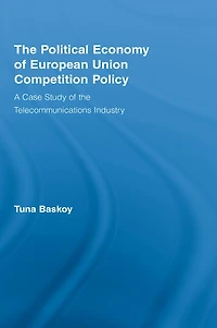 the Political Economy of European Union Competition Policy: A Case Study Telecommunications Industry