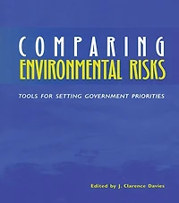 Comparing Environmental Risks: Tools for Setting Government Priorities