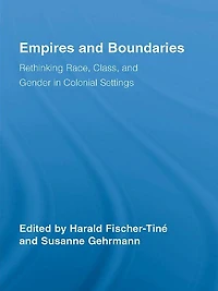 Empires and Boundaries: Race, Class, Gender Colonial Settings