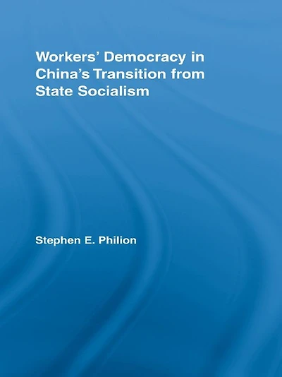 Workers' Democracy China's Transition from State Socialism