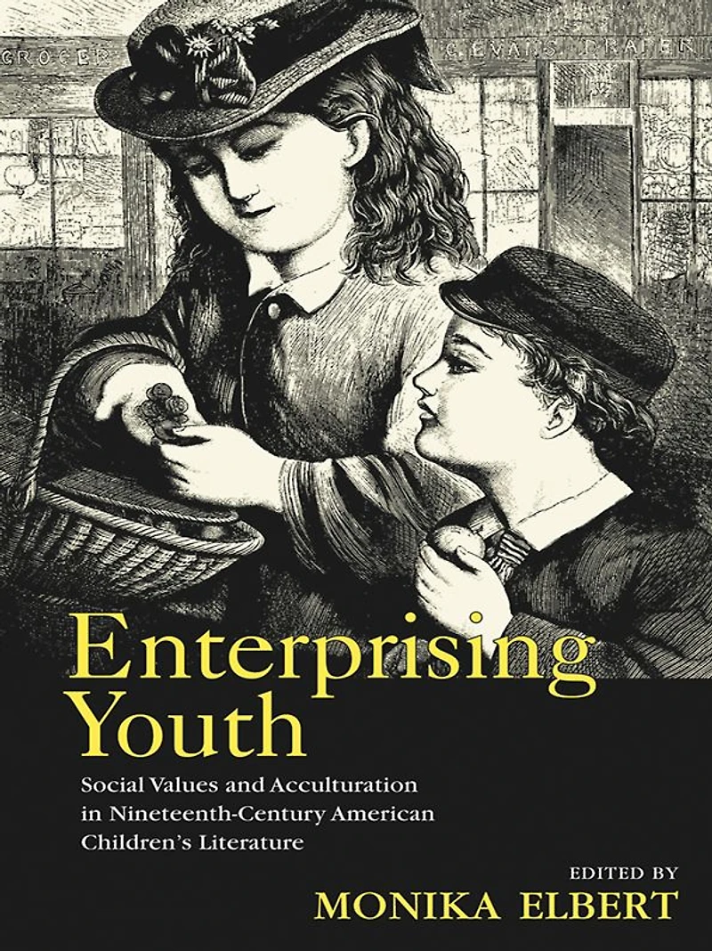 Enterprising Youth: Social Values and Acculturation Nineteenth-Century American Children's Literature