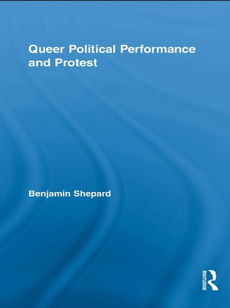 Queer Political Performance and Protest