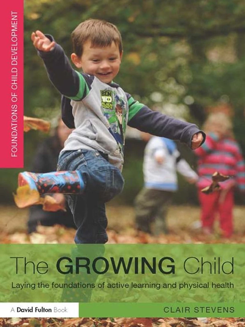 the Growing Child: Laying foundations of active learning and physical health