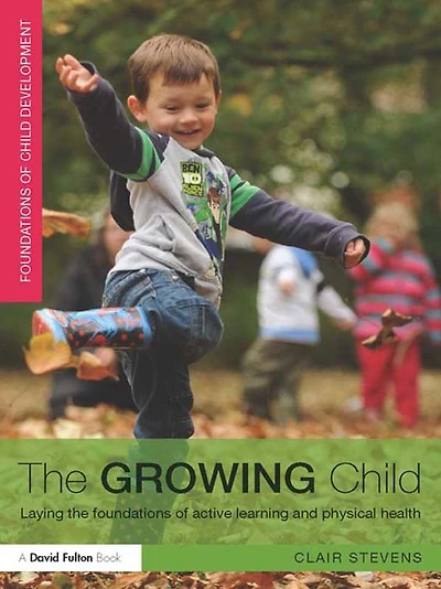 the Growing Child: Laying foundations of active learning and physical health