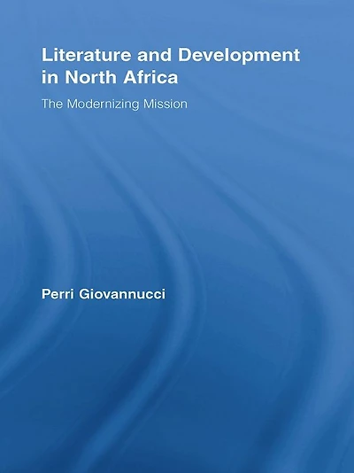 Literature and Development North Africa: The Modernizing Mission
