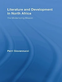 Literature and Development North Africa: The Modernizing Mission