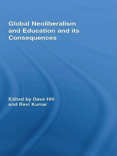 Global Neoliberalism and Education its Consequences